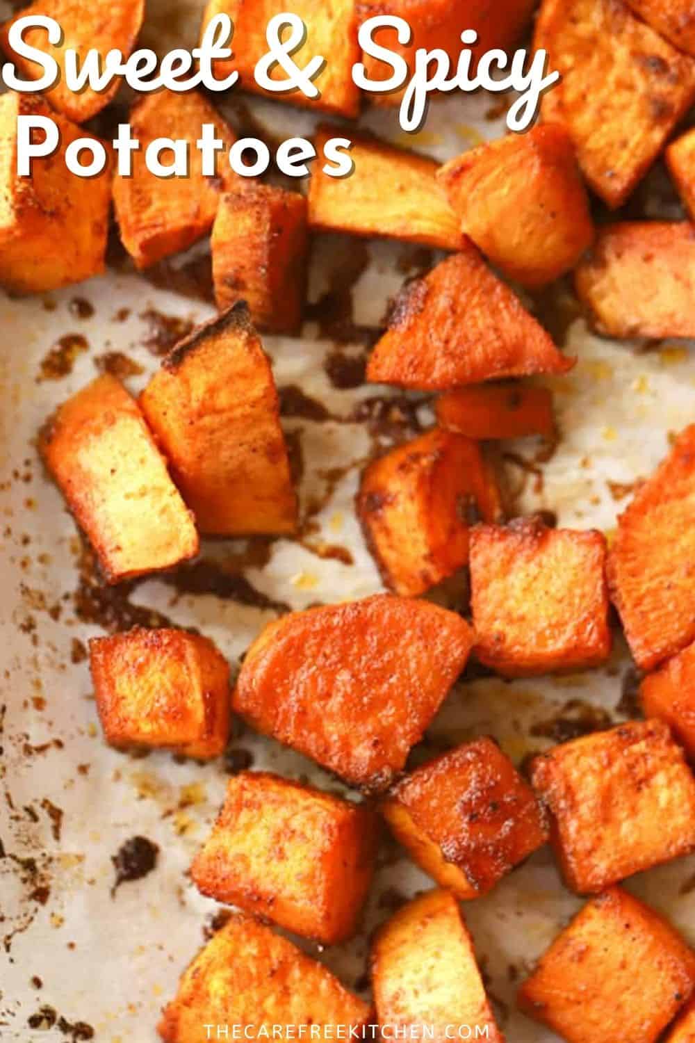 Spicy Roasted Sweet Potatoes - The Carefree Kitchen