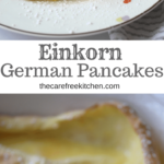 German Pancake Recipe with einkorn flour.