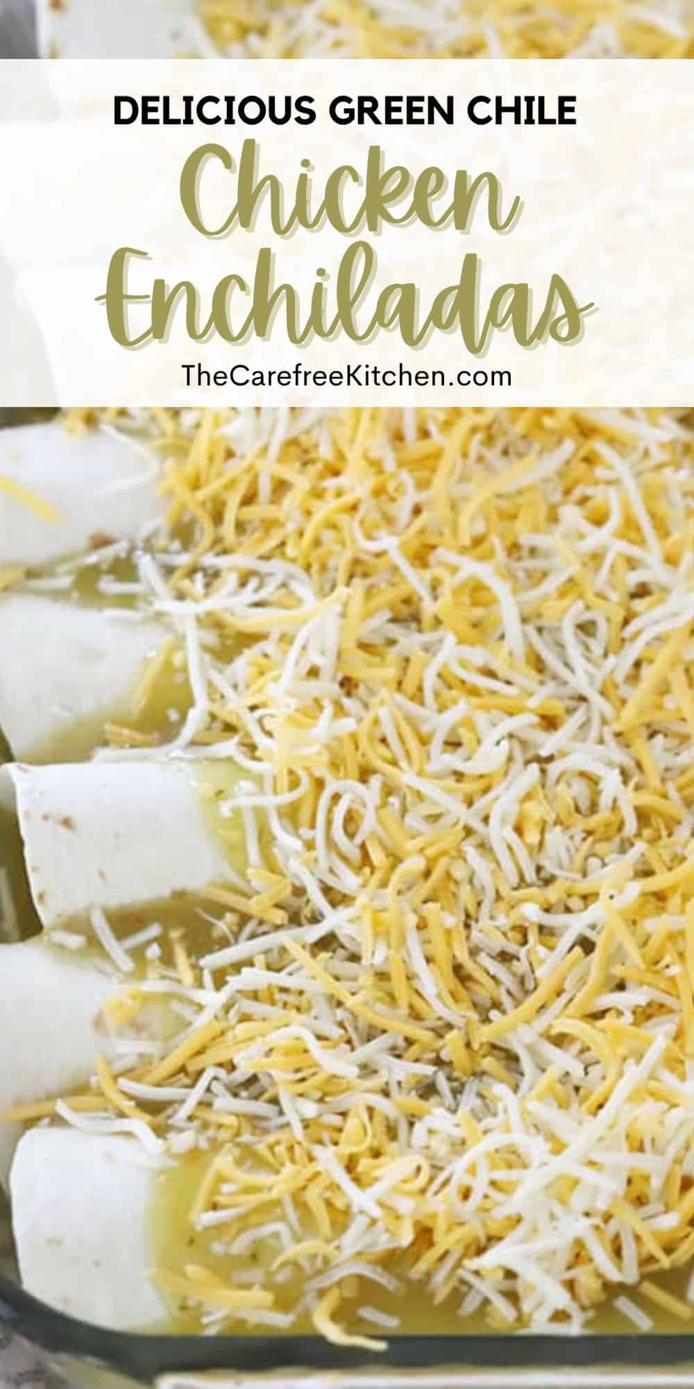 Green Chile Chicken Enchiladas Recipe The Carefree Kitchen