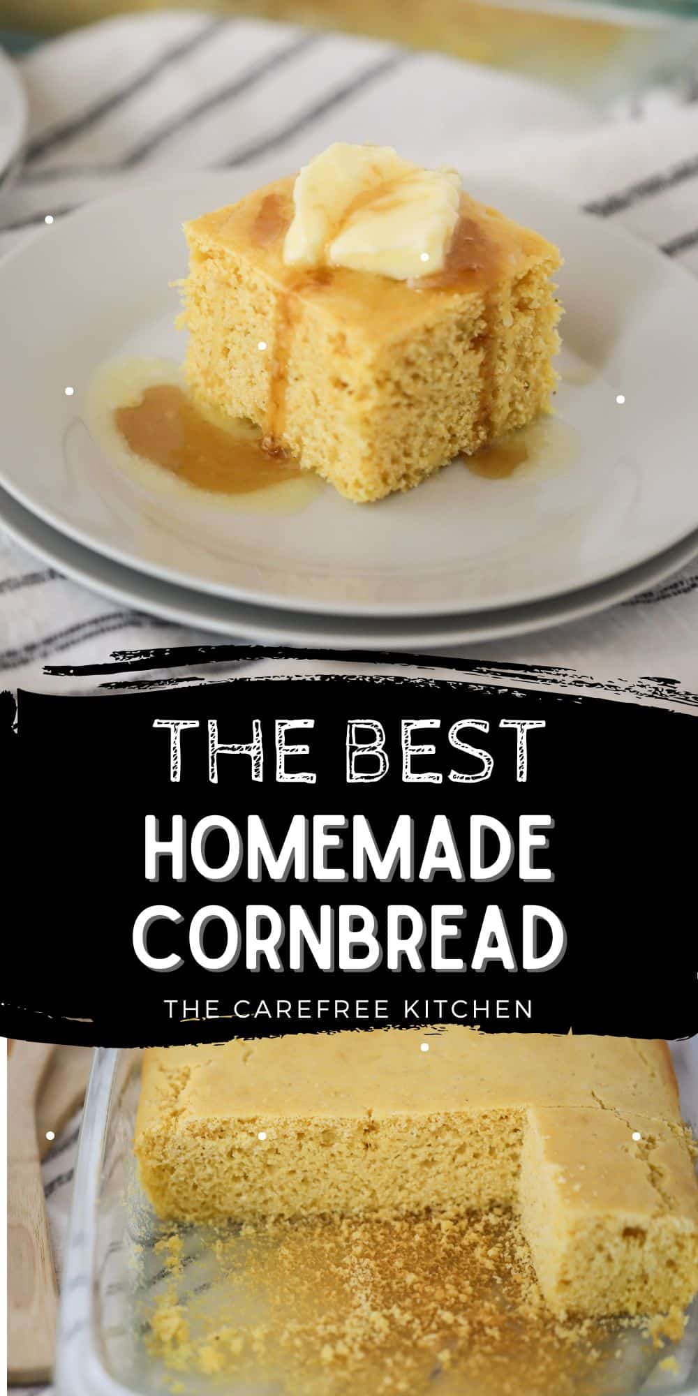 Easy Homemade Cornbread Recipe - The Carefree Kitchen