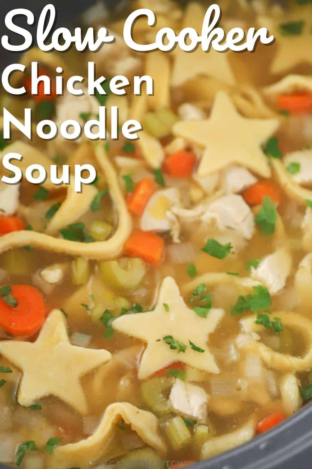 Easy Slow Cooker Chicken Noodle Soup The Carefree Kitchen