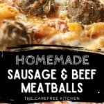 sausage and beef meatballs, authentic italian meatballs.