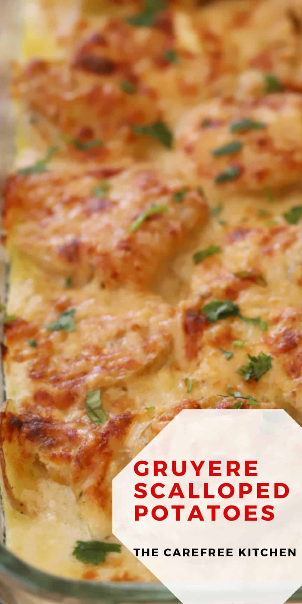 Gruyere Scalloped Potatoes - The Carefree Kitchen
