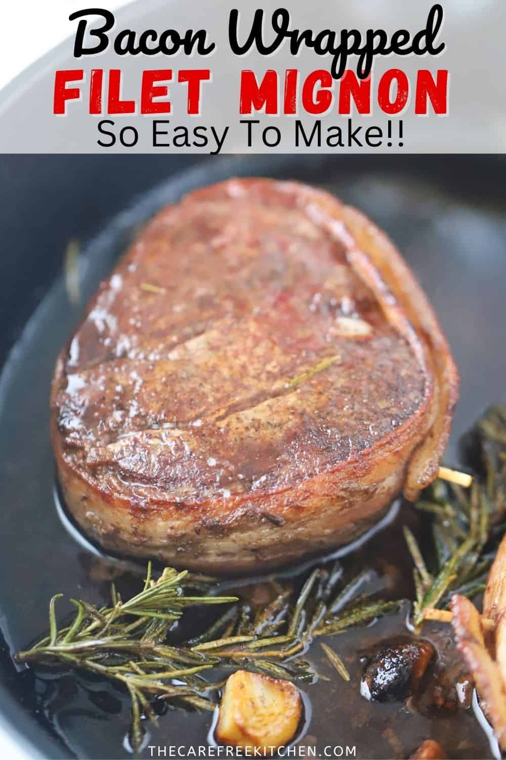Bacon Wrapped Filet Mignon - The Carefree Kitchen