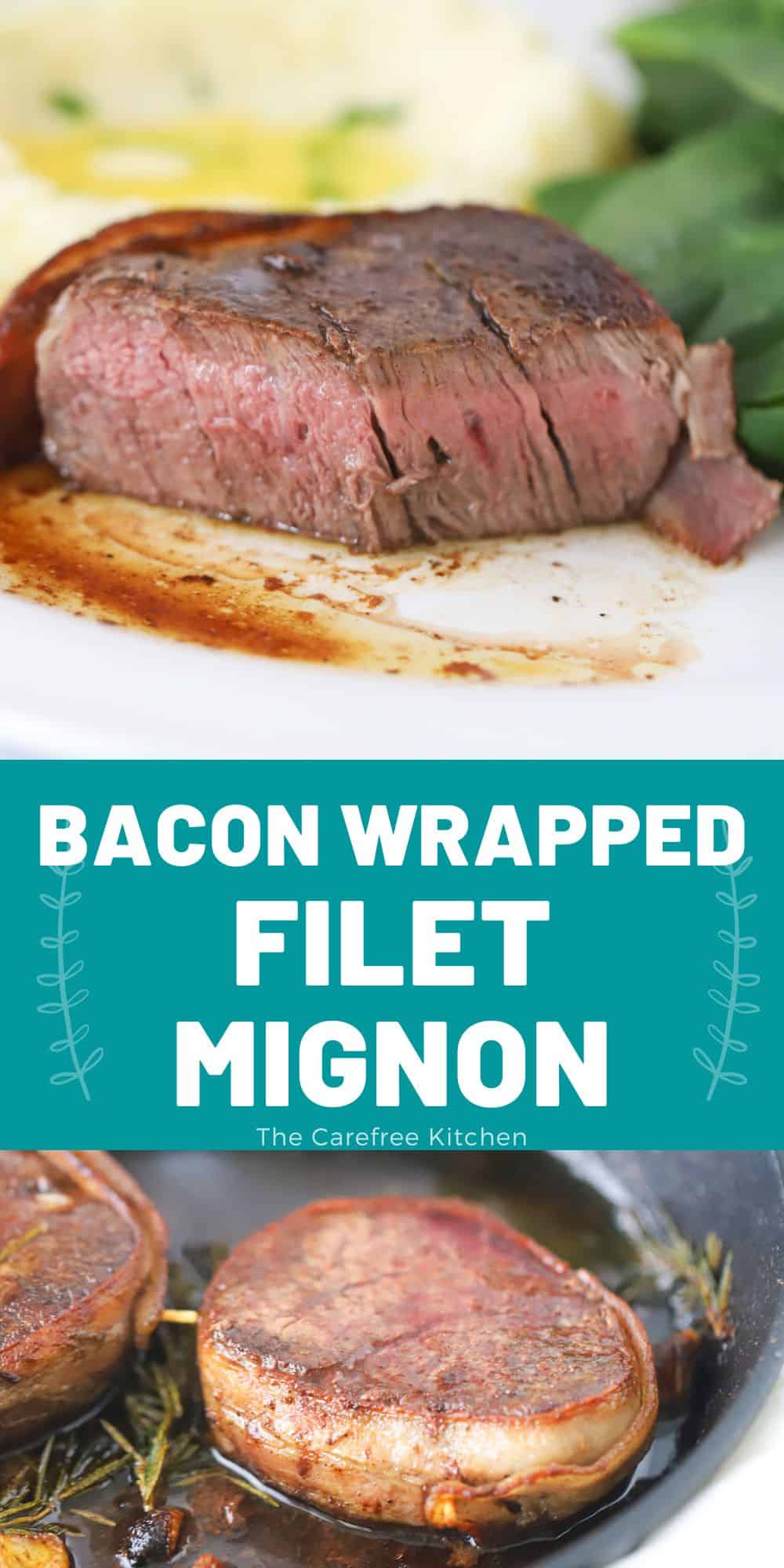 Bacon Wrapped Filet Mignon The Carefree Kitchen