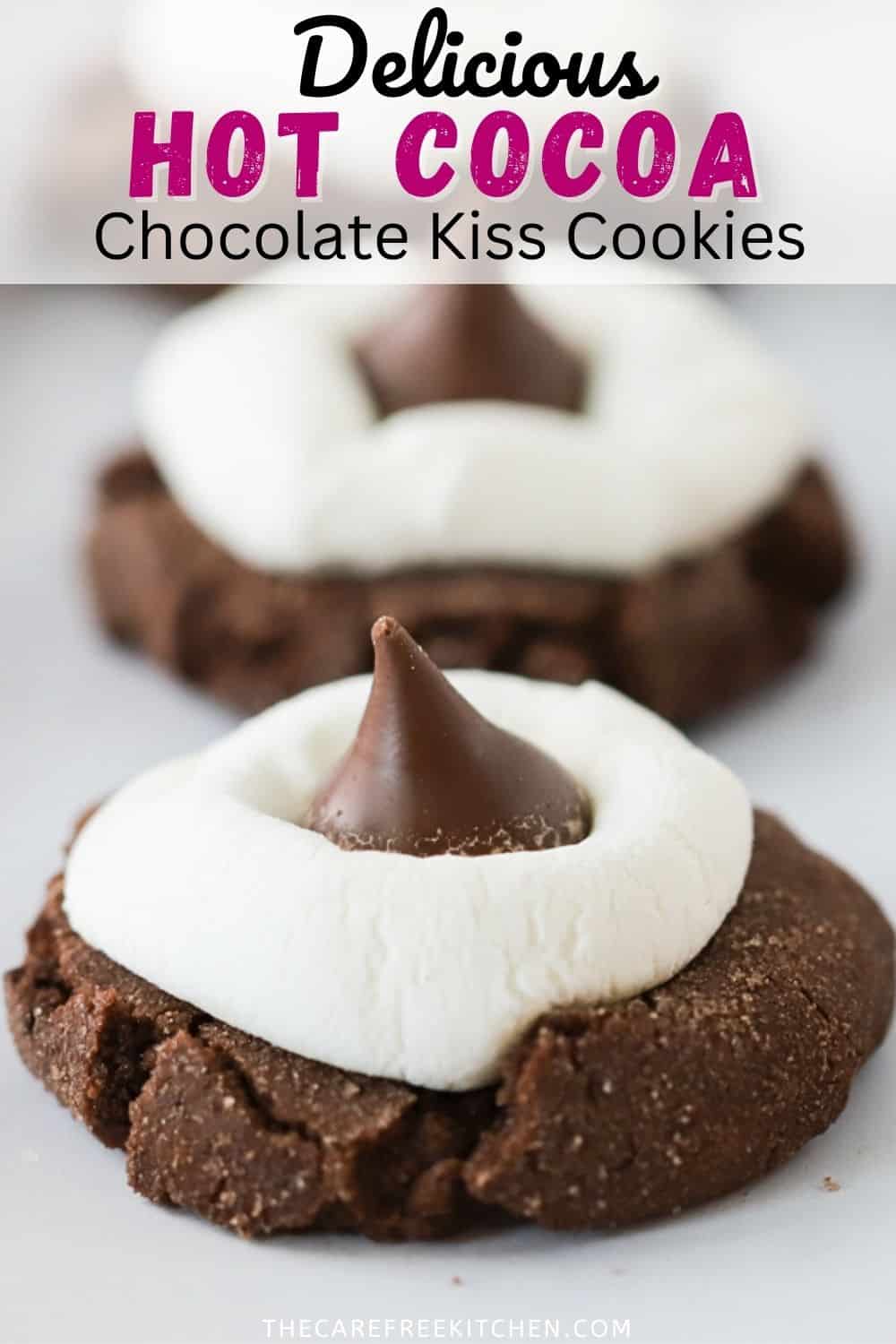 Hot Chocolate Kiss Cookies The Carefree Kitchen