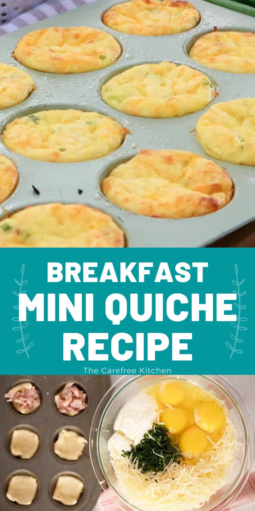 Easy Mini Quiche Recipe The Carefree Kitchen