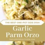 How to make the best Garlic Parmesan Orzo side dish; one-pot recipe