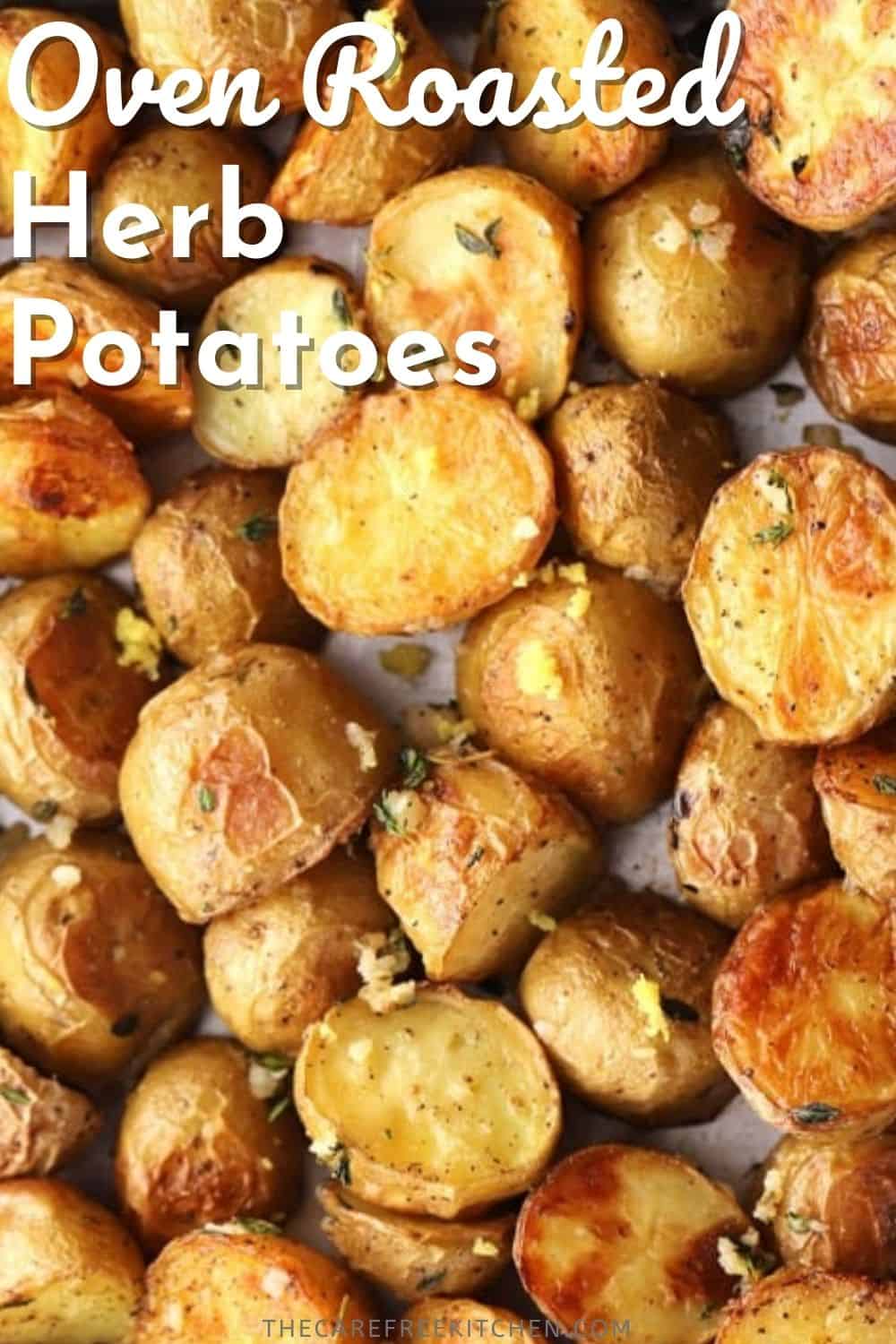 Herb Roasted Potatoes The Carefree Kitchen