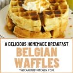 How to make the best Homemade Belgian Waffles