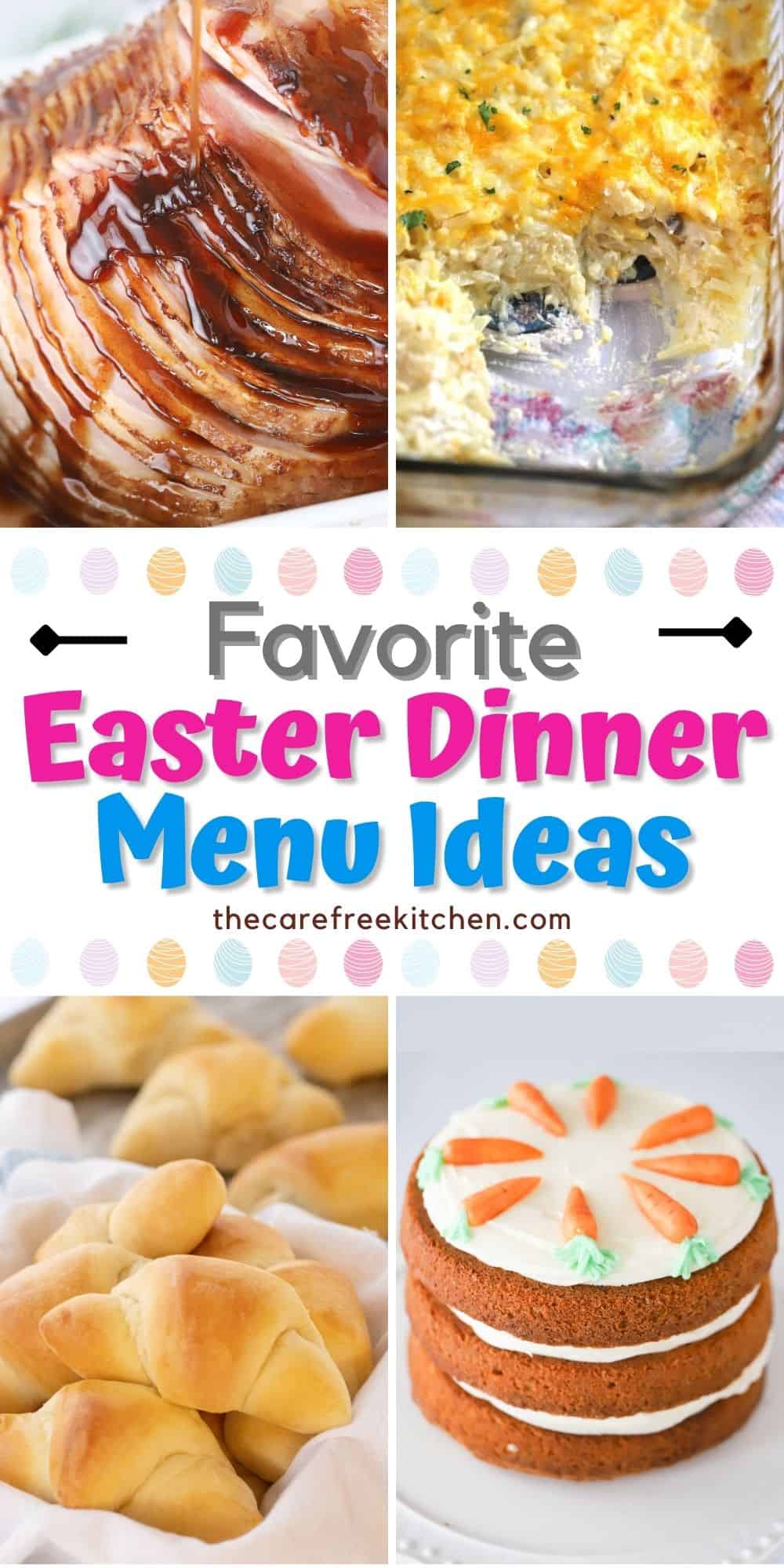 Delicious and Easy Easter Dinner Menu - The Carefree Kitchen
