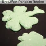 shamrock pancakes , st patrcicks day green pancakes recipe