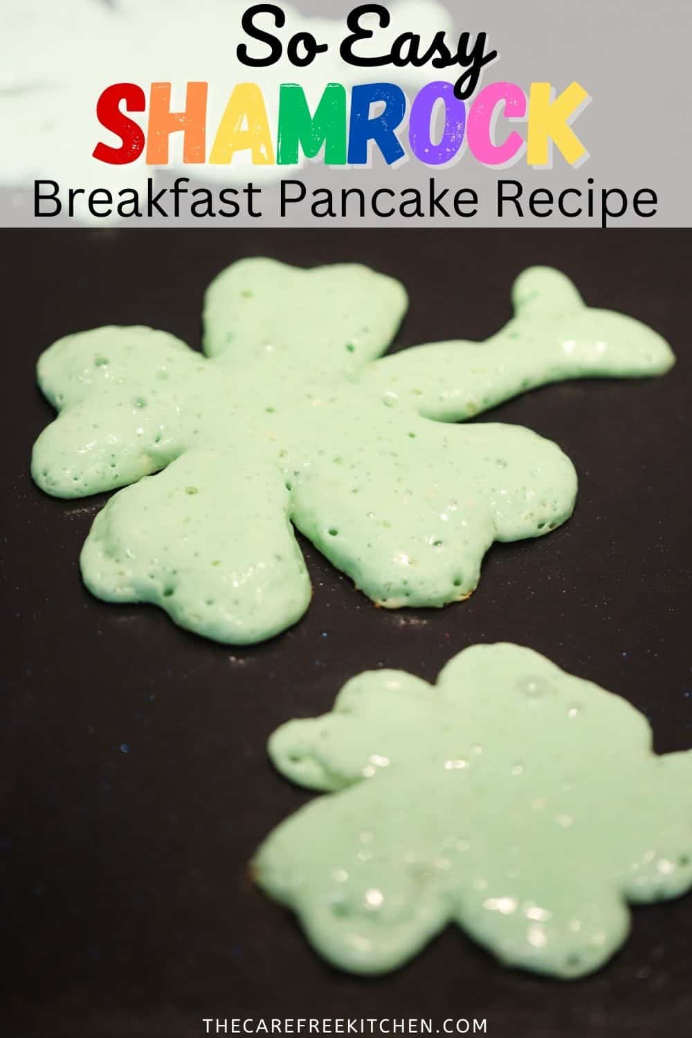 Green Shamrock Pancakes The Carefree Kitchen
