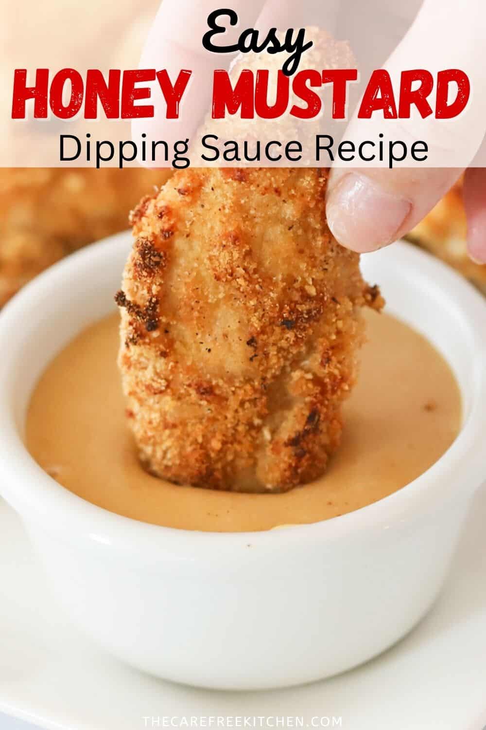 Honey Mustard Dipping Sauce Recipe The Carefree Kitchen