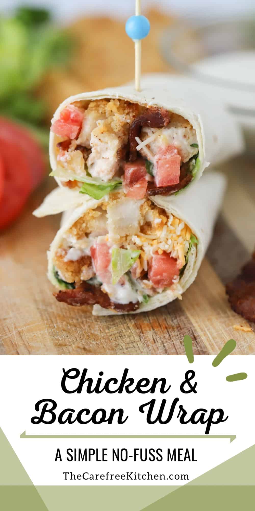 Crispy Chicken Bacon Wrap Recipe - The Carefree Kitchen