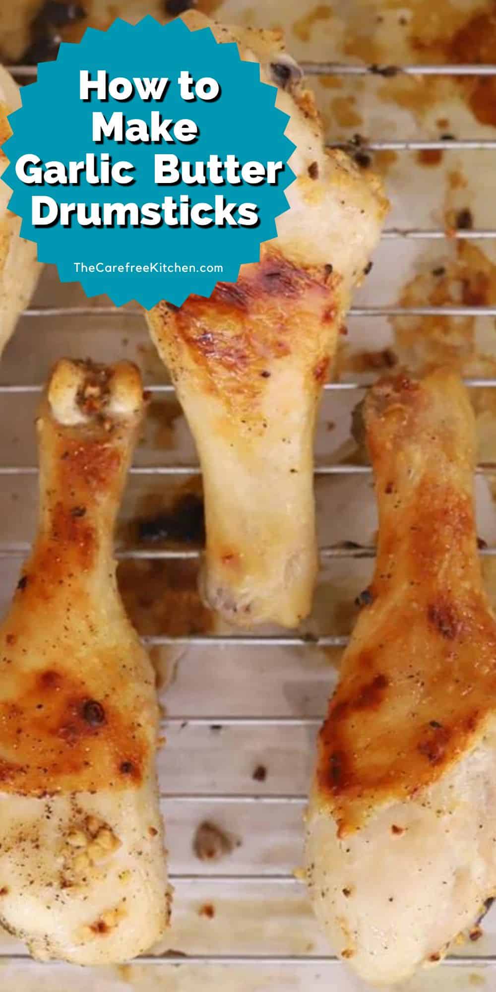 How to Bake Drumsticks {Garlic Butter} The Carefree Kitchen