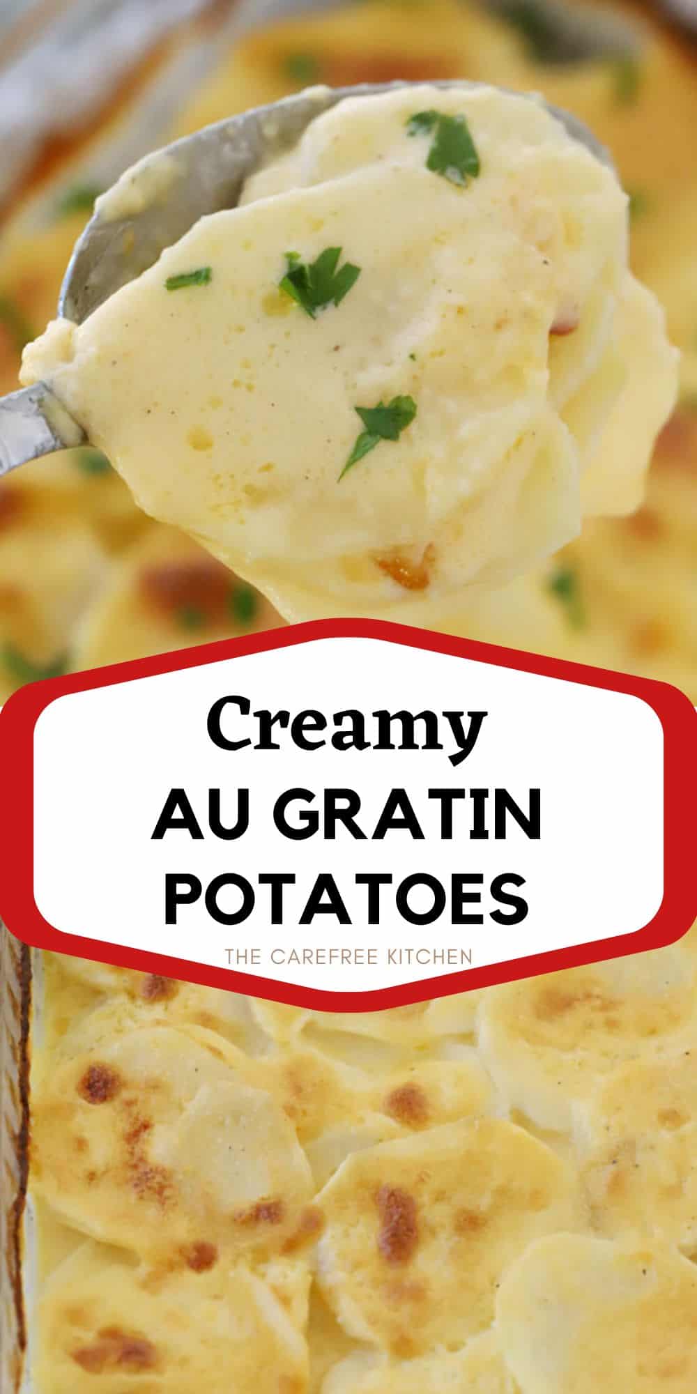 Easy Au Gratin Potatoes Recipe - The Carefree Kitchen