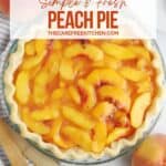 How to make Simple & Fresh Peach Pie from scratch