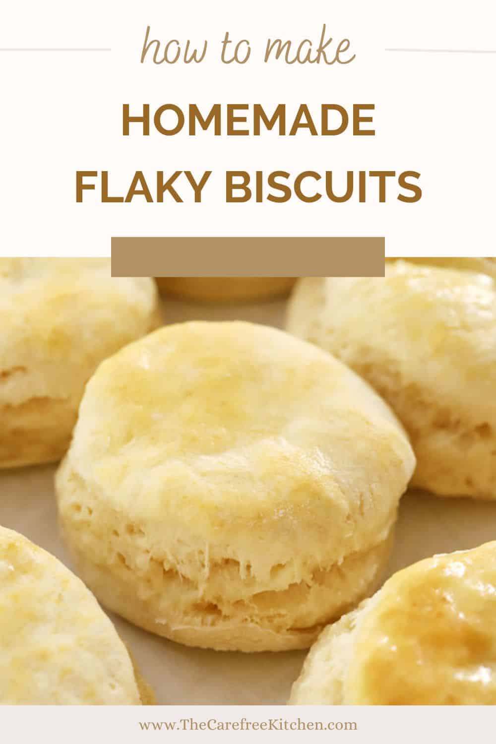 Homemade Flaky Biscuit Recipe Recipe - The Carefree Kitchen