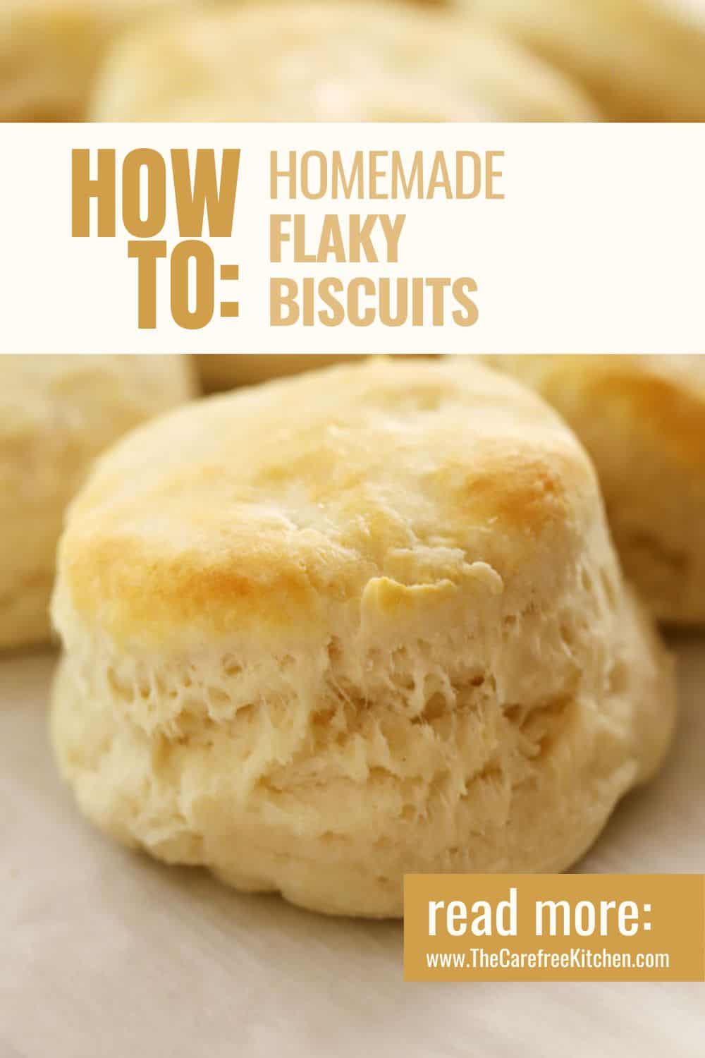 Homemade Flaky Biscuit Recipe Recipe The Carefree Kitchen