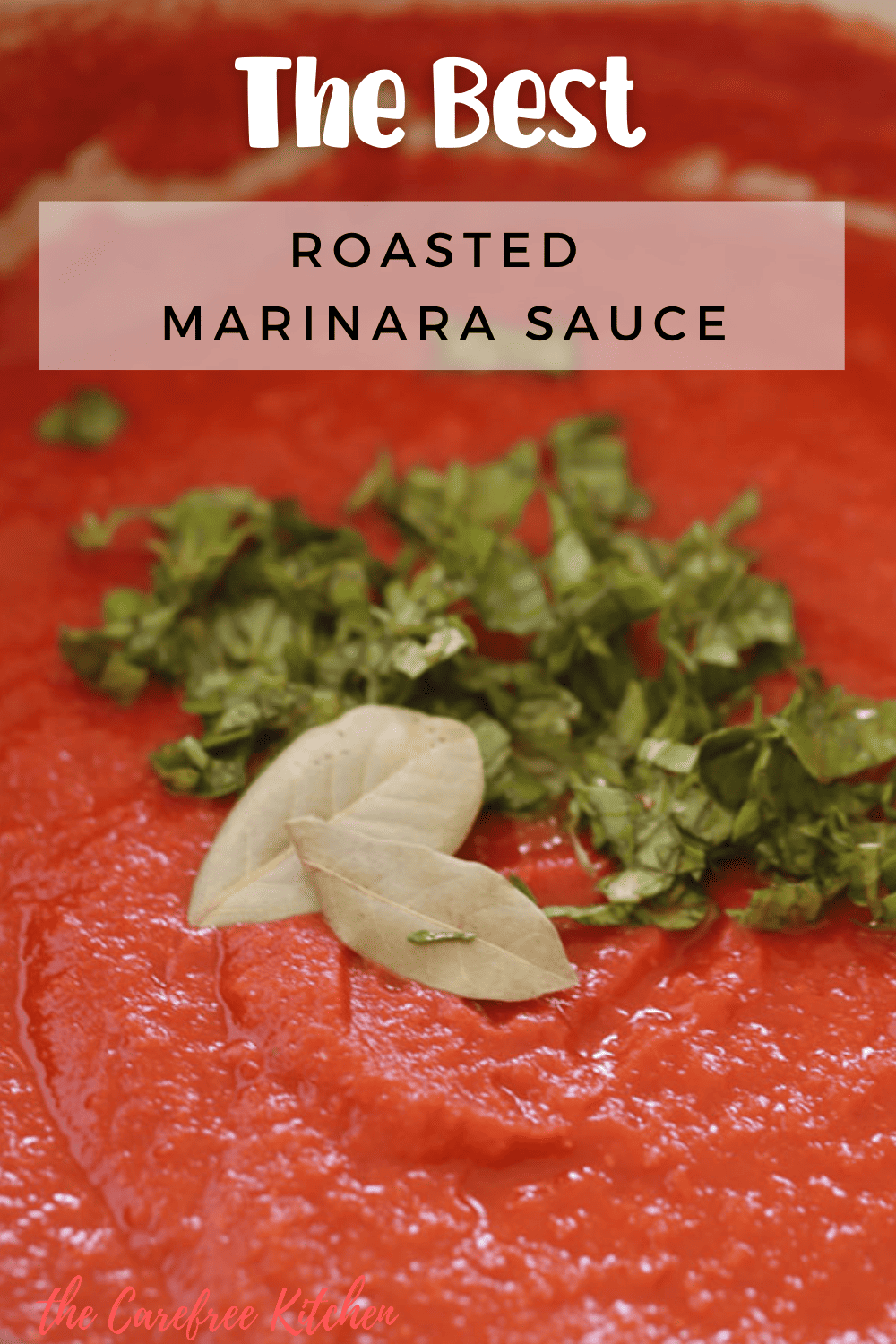 Roasted Marinara Sauce with Fresh Tomatoes The Carefree Kitchen