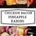 chicken Bacon Pineapple Kabobs recipe