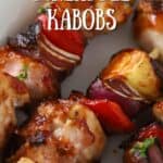 chicken Bacon Pineapple Kabobs recipe
