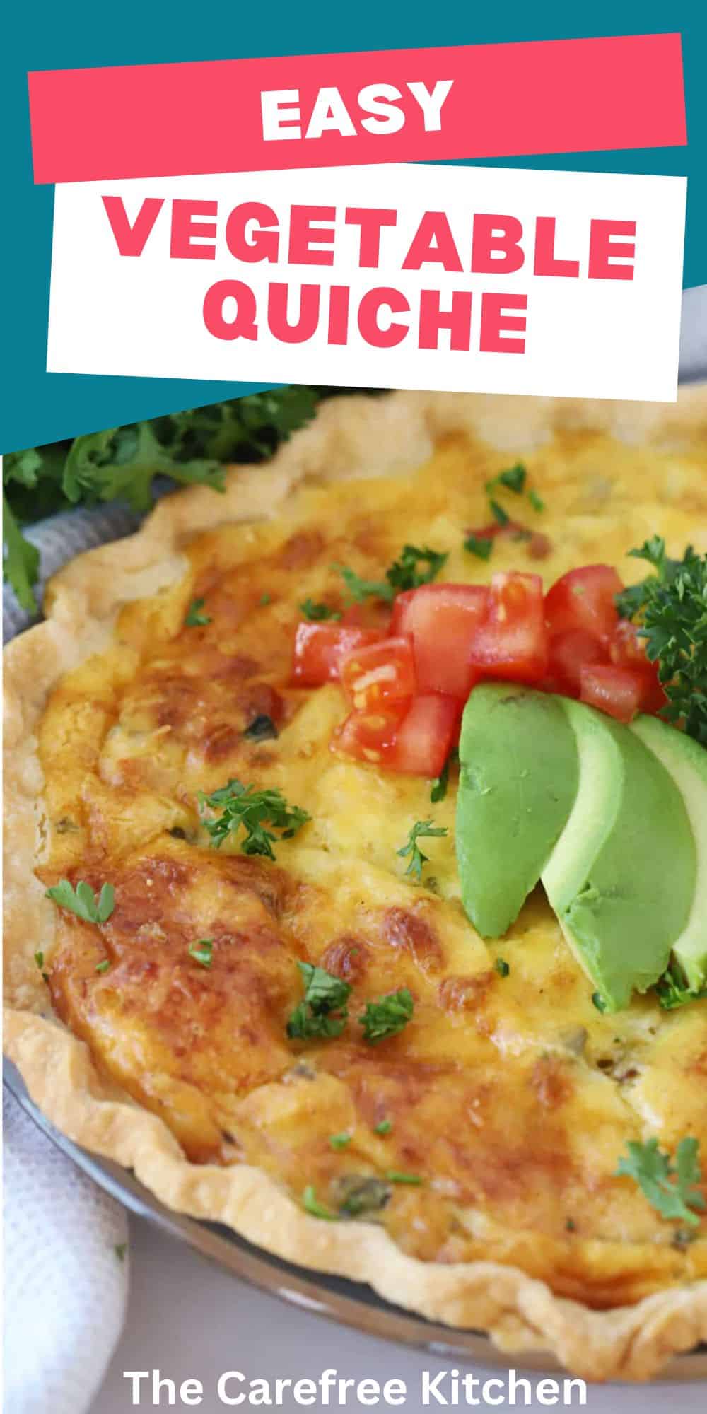 Best Vegetable Quiche Recipe - The Carefree Kitchen