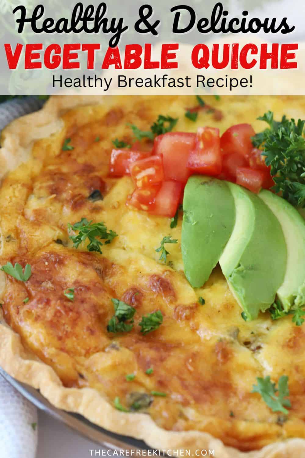 Best Vegetable Quiche Recipe - The Carefree Kitchen