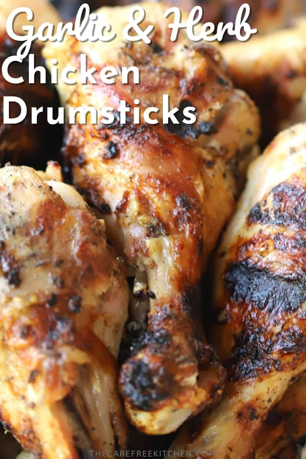 Garlic and Herb Chicken Drumsticks - The Carefree Kitchen