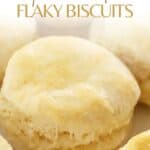 How to make the best Homemade Flaky Biscuit Recipe for a side, breakfast, or just an enjoyable pastry