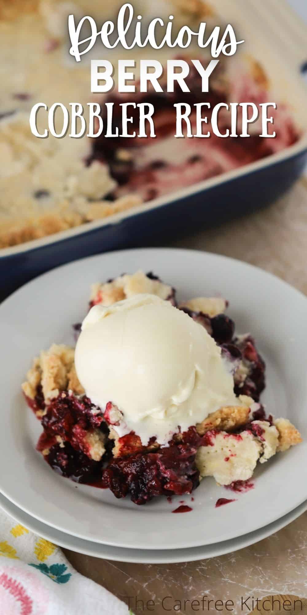 Easy Berry Cobbler Recipe - The Carefree Kitchen