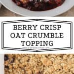 homemade berry crispy with oat Crumb topping.
