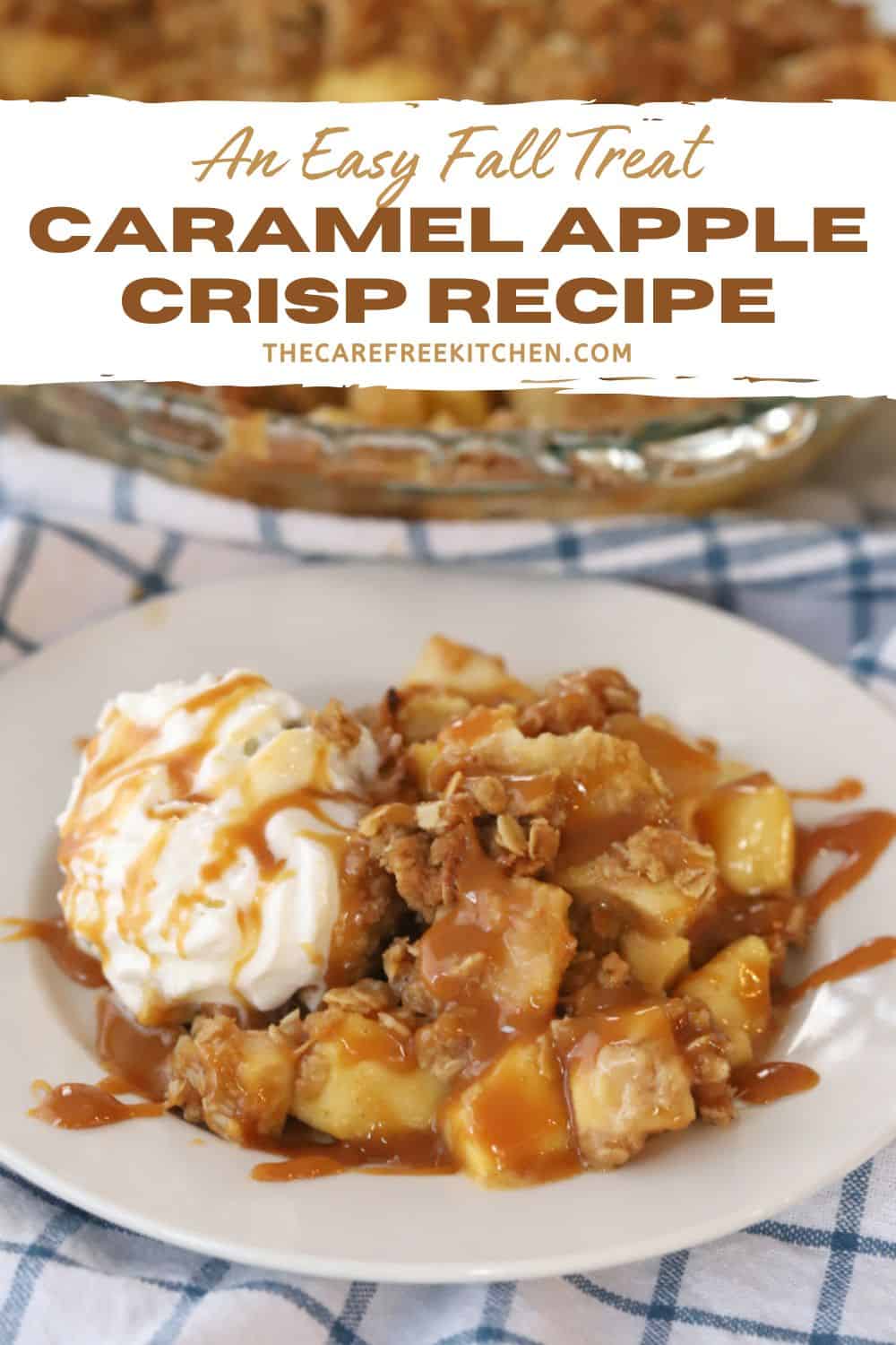 Caramel Apple Crisp with Oatmeal Topping - The Carefree Kitchen