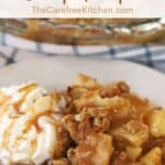 How to make the most delicious Caramel Apple Crisp With Crunchy Oat Topping
