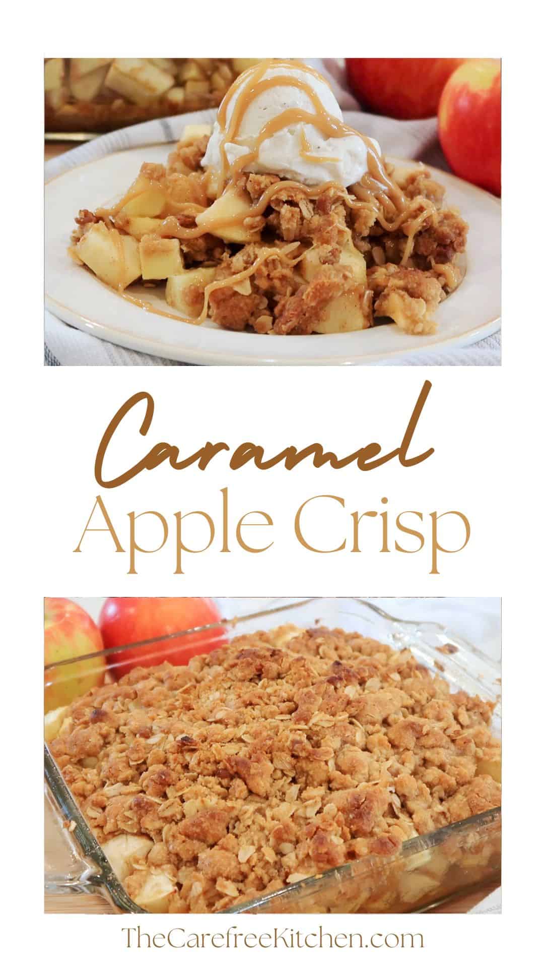 Caramel Apple Crisp - The Carefree Kitchen