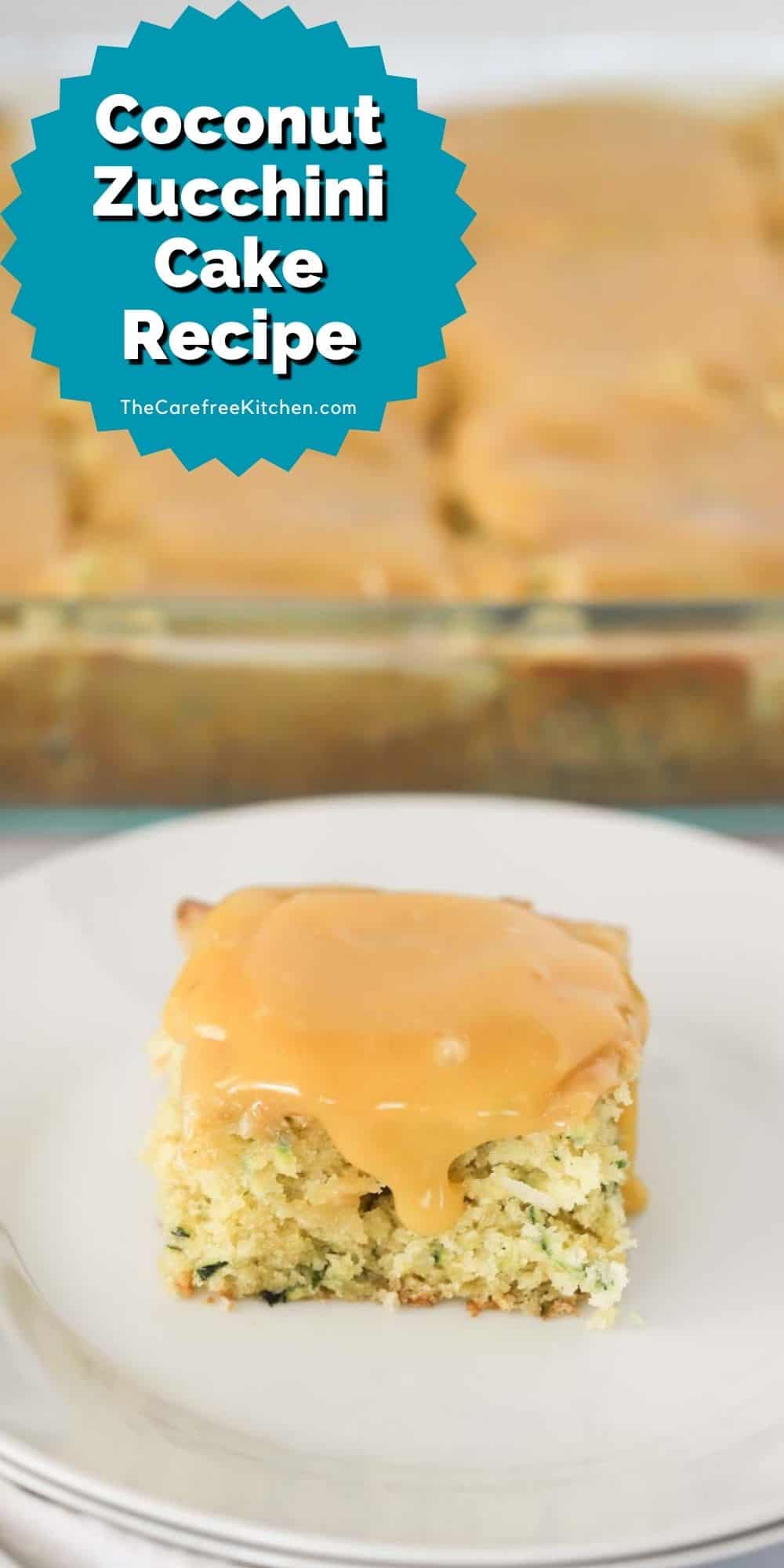 Zucchini Coconut Cake The Carefree Kitchen