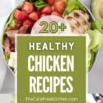 Over 20 of the best Healthy Chicken Recipes; entrees, sides, appetizers, and soup