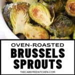 How to make Oven-Roasted Brussels Sprouts for a perfect healthy side dish; Thanksgiving recipe