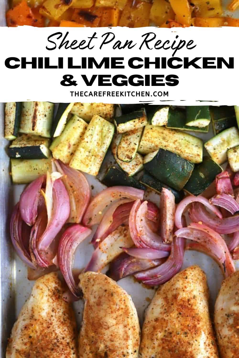Sheet Pan Chili Lime Chicken and Vegetables - The Carefree Kitchen