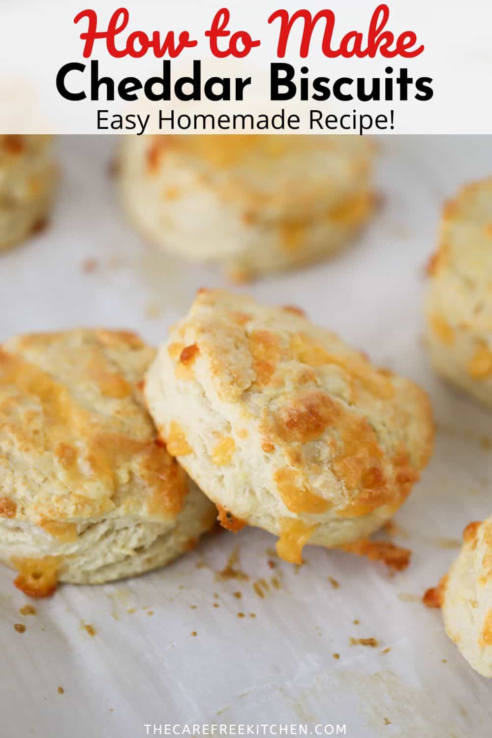 Cheddar Biscuits Recipe - The Carefree Kitchen