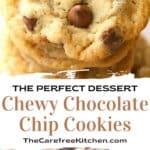 how to make the perfect chewy chocolate chip cookies for dessert