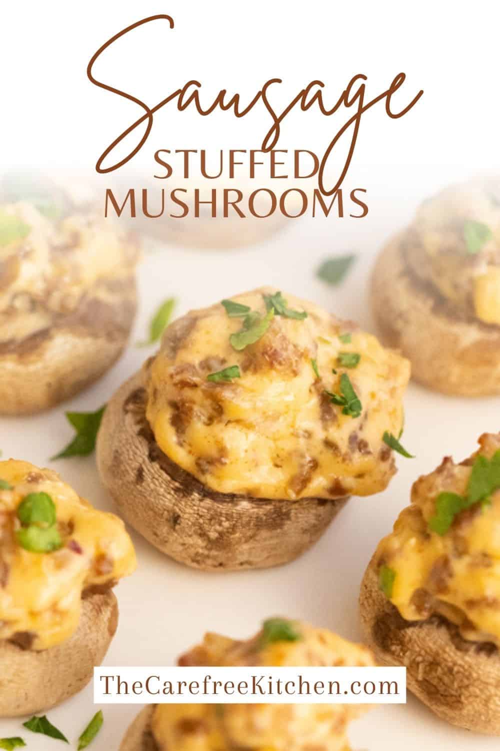Stuffed Mushrooms with Sausage and Cream Cheese The Carefree Kitchen