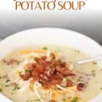 How to make the best Loaded Baked Potato Soup