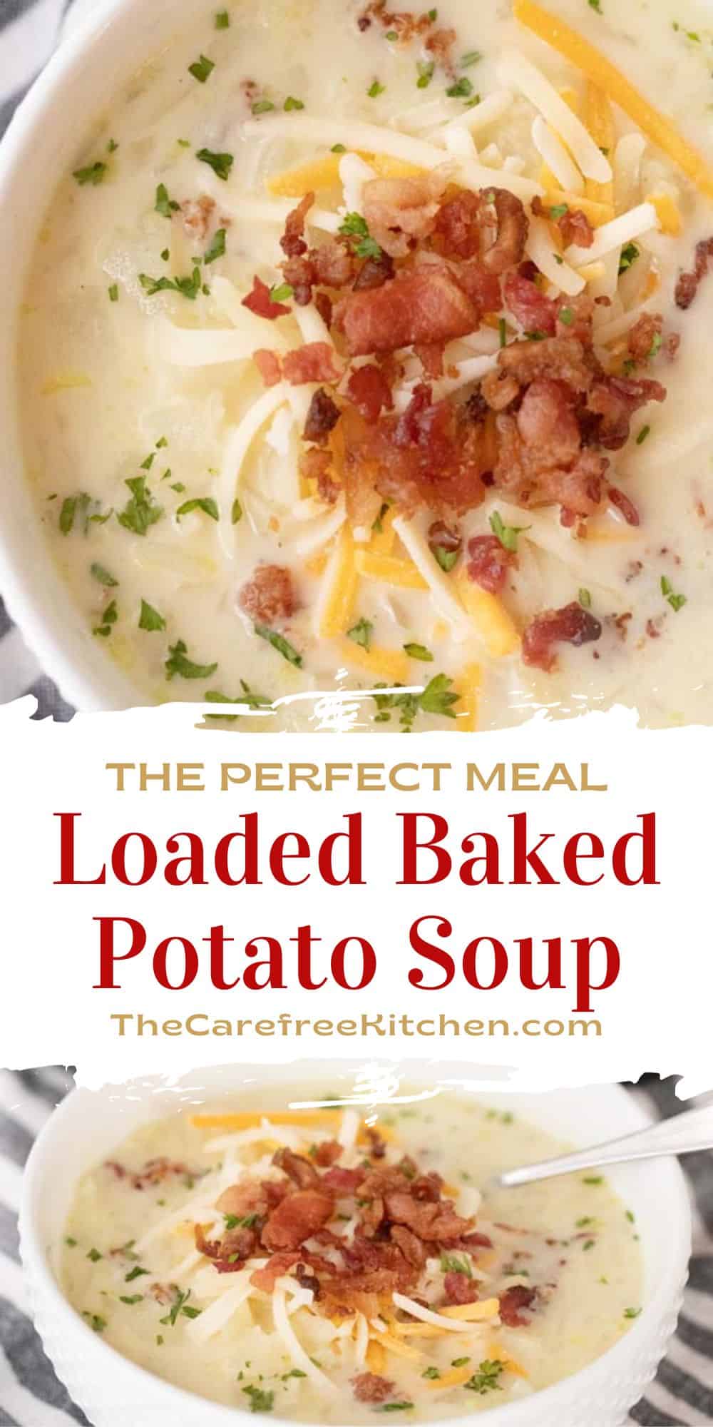 Easy Loaded Baked Potato Soup - The Carefree Kitchen