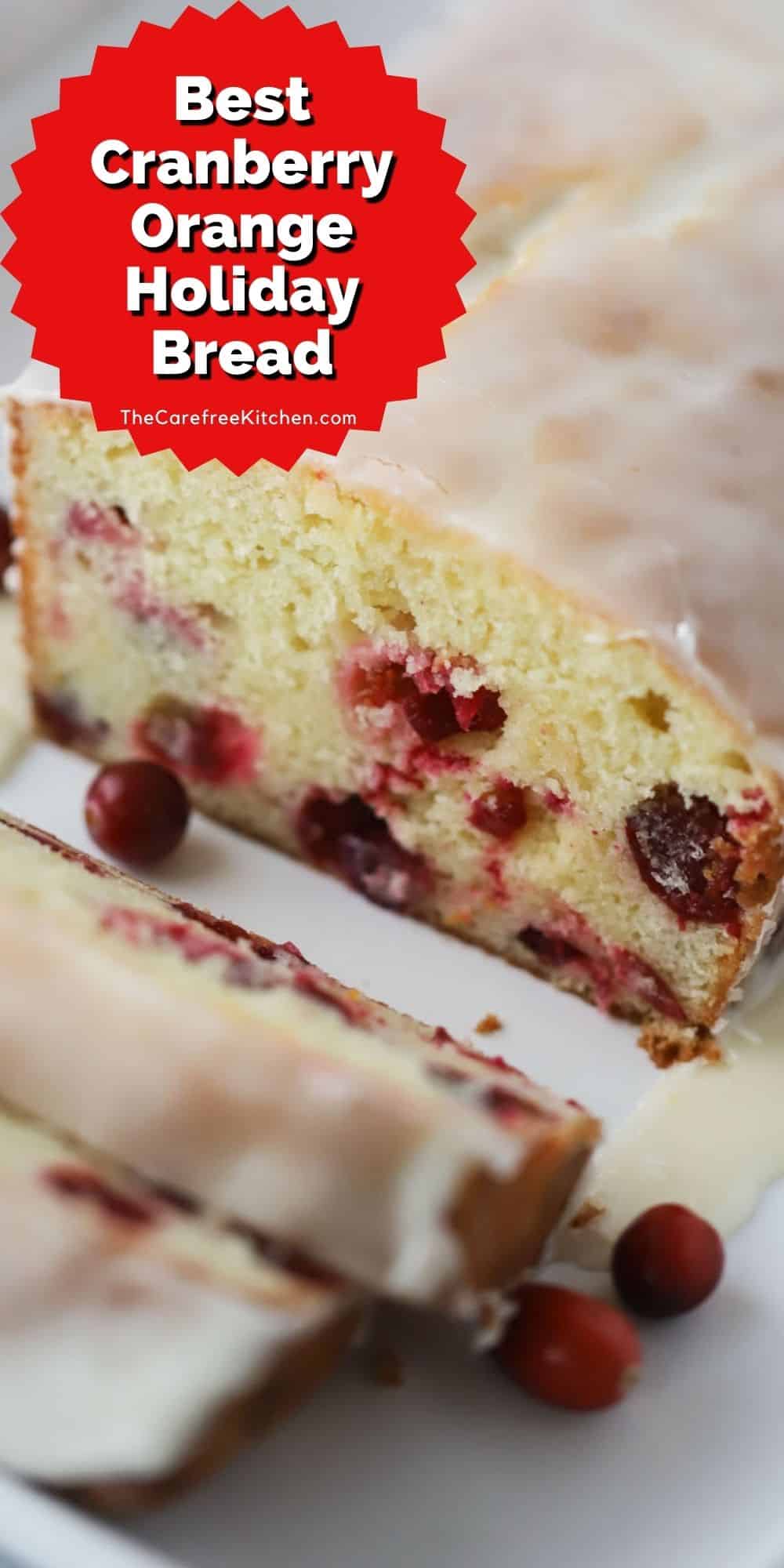 Orange Cranberry Bread Recipe - The Carefree Kitchen