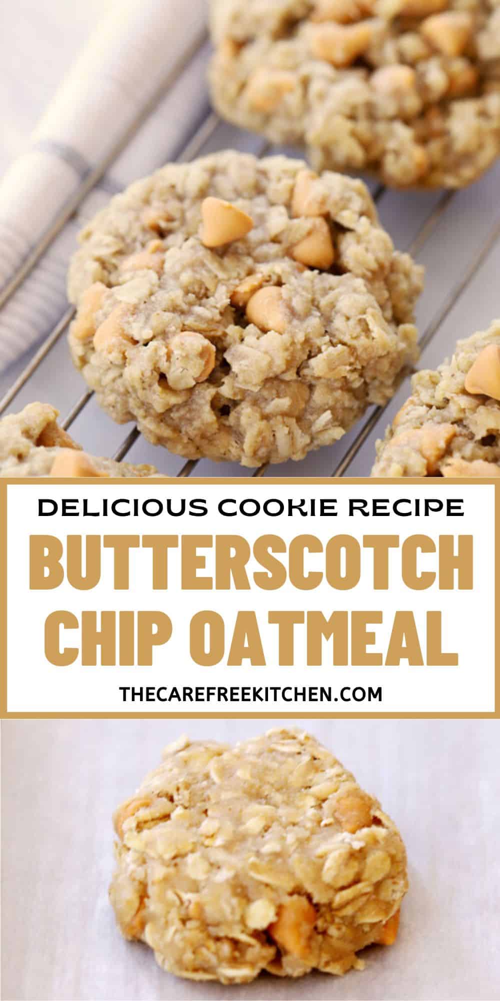 Oatmeal Butterscotch Cookies Recipe - The Carefree Kitchen