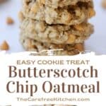 How to make the best cookies using butterscotch chips and oatmeal; Easy Oatmeal Butterscotch Chip Cookies recipe