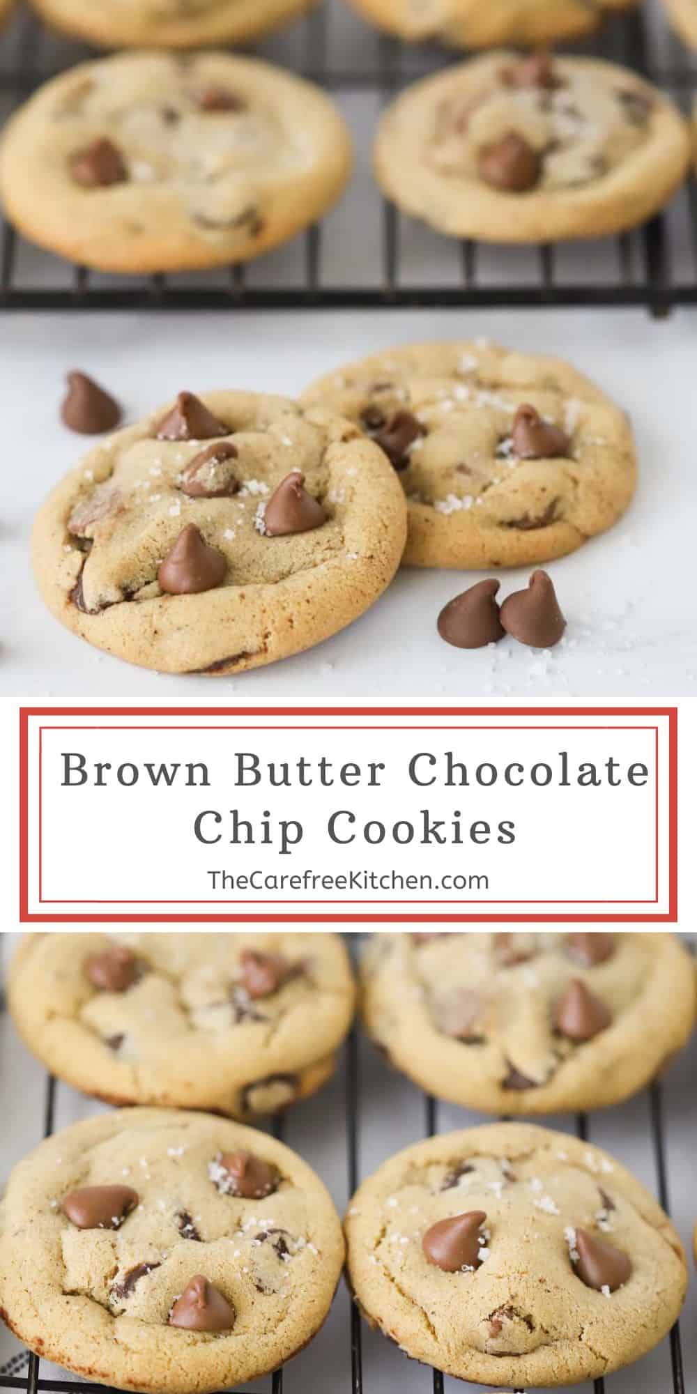 Best Brown Butter Chocolate Chip Cookies - The Carefree Kitchen