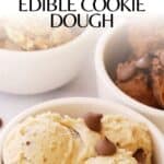 How to make the easiest Edible Cookie Dough for a deliciously worry-free dessert
